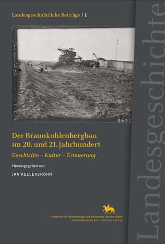 Cover des besprochenen Sammelbandes "Der Braunkohlenbergbau im 20. und 21. Jahrhundert. Geschichte – Kultur – Erinnerung"